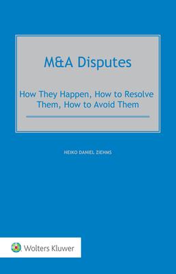 M&A Disputes: How They Happen, How to Resolve Them, How to Avoid Them