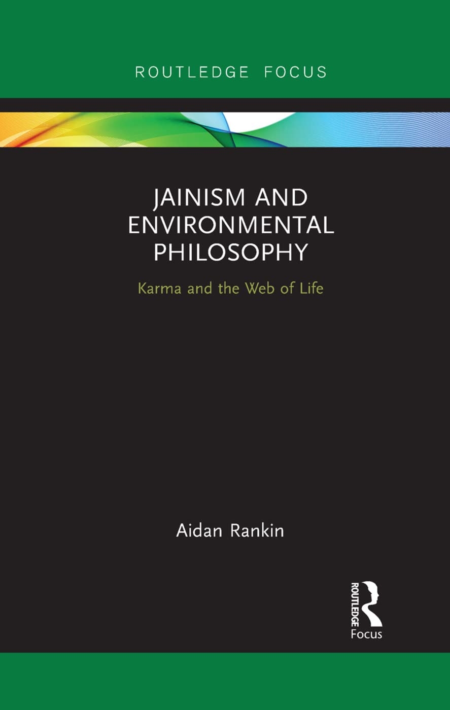 Jainism and Environmental Philosophy Karma and the Web of Life