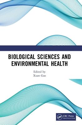 Biological Sciences and Environmental Health: International Conference on Frontiers of Biological Sciences and Environmental Health (Fbseh 2023), Nove