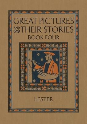 Great Pictures and Their Stories Book Four: Interpreting Masterpieces to Children