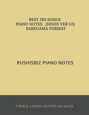 Rushisbiz Piano Notes (Hindi Ver 1.0) Saregama Format: Best 293 Songs - Scales+video Links+index+sargam Notes: Best 293 Songs - Scales+video Links+ind