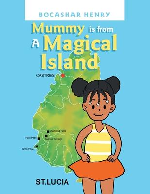 Mummy is from A Magical Island