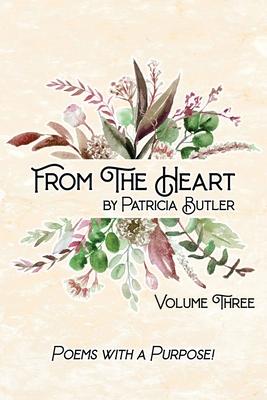 From The Heart: Poems With A Purpose - Volume 3