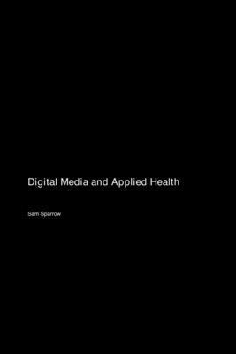 Digital Media and Applied Health