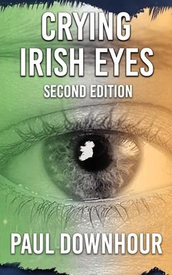 Crying Irish Eyes: Second Edition