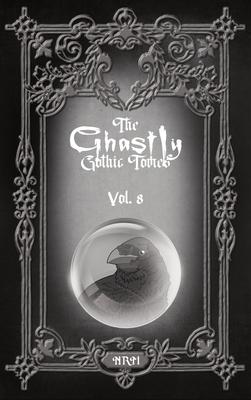 The Ghastly Gothic Tomes Vol. 8