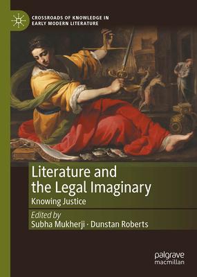 Literature and the Legal Imaginary: Knowing Justice