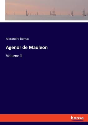 Agenor de Mauleon: Volume II