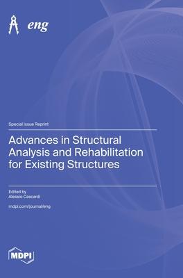 Advances in Structural Analysis and Rehabilitation for Existing Structures