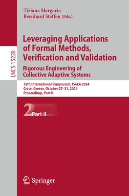 Leveraging Applications of Formal Methods, Verification and Validation. Rigorous Engineering of Collective Adaptive Systems: 12th International Sympos