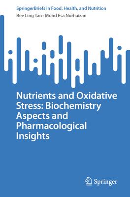 Nutrients and Oxidative Stress: Biochemistry Aspects and Pharmacological Insights