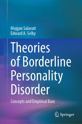 Theories of Borderline Personality Disorder: Concepts and Empirical Base