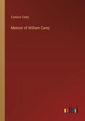 Memoir of William Carey