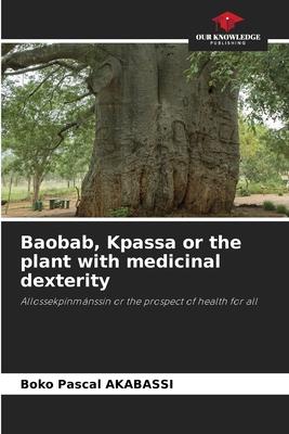 Baobab, Kpassa or the plant with medicinal dexterity