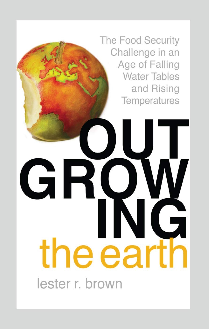 Outgrowing the Earth The Food Security Challenge in an Age of Falling Water Tables and Rising Temperatures