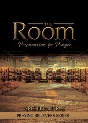 The Room: Preparation for Prayer