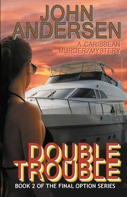 Double Trouble: Book 2 of the Final Option Trilogy