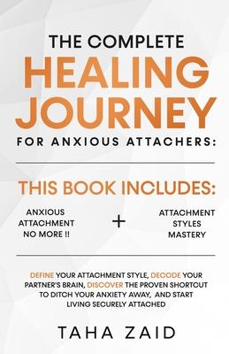 The Complete Healing Journey For Anxious Attachers