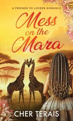 Mess on the Mara: A Friends-to-Lovers Romance