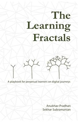 The Learning Fractals: A Playbook for Perpetual Learners on Digital Journeys