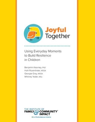 Joyful Together: Using Everyday Moments to Build Resilience in Children