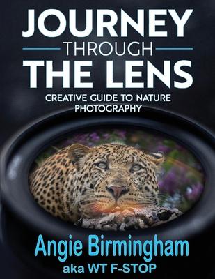 Journey Through the Lens: Creative Guide to Nature Photography