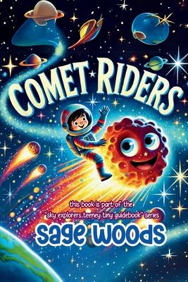 Comet Riders: this book is part of the sky explorers teeney tiny guidebook series