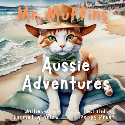 Mr. Muffins’ Aussie Adventure: A Rhyming Picture Book for Kids 6-8 - Join a Brave Cat as he Surfs and Sings! Perfect for Bedtime or a 5-Minute Story