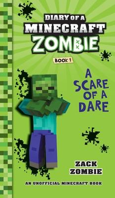 Diary of a Minecraft Zombie Book 1: A Scare of a Dare