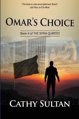 Omar’s Choice: Book 4 of the Syria Quartet