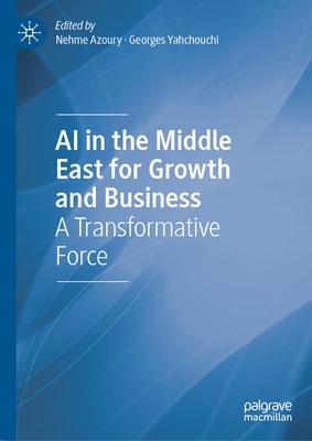 AI in the Middle East for Growth and Business: A Transformative Force