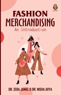 Fashion Merchandising: An Introduction