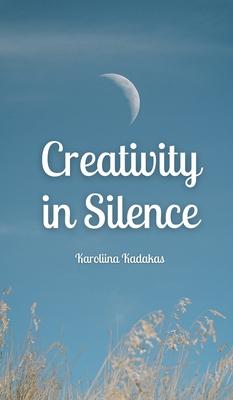 Creativity in Silence