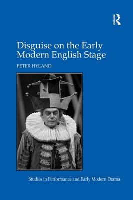 Disguise on the Early Modern English Stage