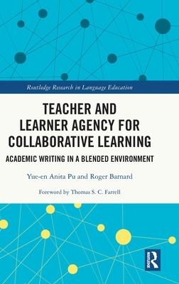 Teacher and Learner Agency for Collaborative Learning: Academic Writing in a Blended Environment