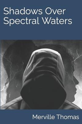 Shadows Over Spectral Waters