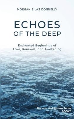 Echoes of the Deep: Enchanted Beginnings of Love, Renewal, and Awakening