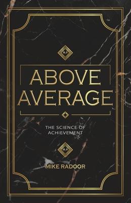 Above Average: The Science of Achievement