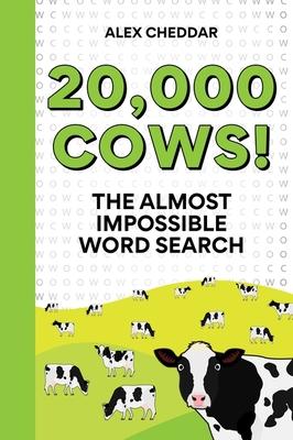 Twenty Thousand Cows!: An Almost Impossible Word Search