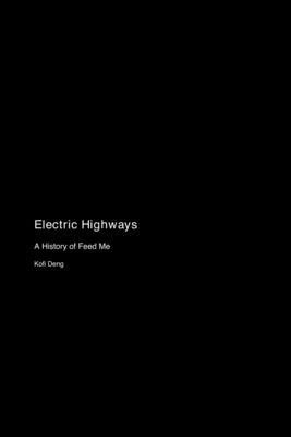 Electric Highways: A History of Feed Me