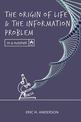 The Origin of Life and the Information Problem