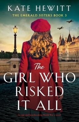 The Girl Who Risked It All: An epic and heartbreaking World War 2 novel