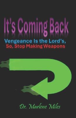 It’s Coming Back: Vengeance Is the Lord’s, So Stop Making Weapons