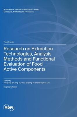 Research on Extraction Technologies, Analysis Methods and Functional Evaluation of Food Active Components