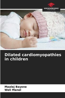 Dilated cardiomyopathies in children