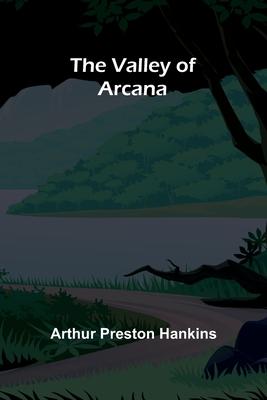 The valley of Arcana