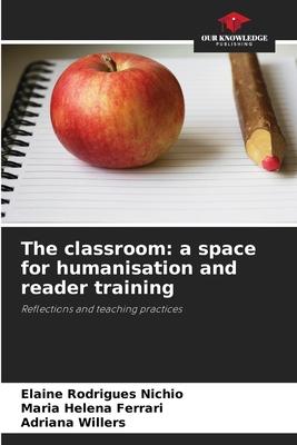 The classroom: a space for humanisation and reader training