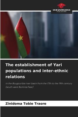 The establishment of Yari populations and inter-ethnic relations