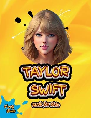 Taylor Swift Book for Kids: The biography of the 14 times Grammy Award American Songwriter and Singer for Kids.