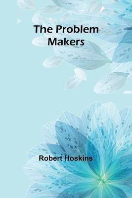 The Problem Makers